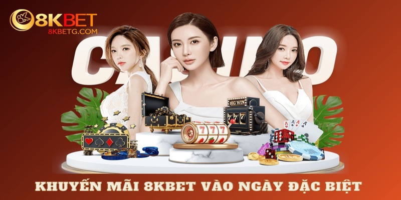 Khuyến mãi 8KBET vào ngày đặc biệt trong tháng