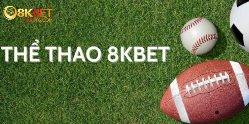 Đôi nét về sảnh game thể thao 8kbet 